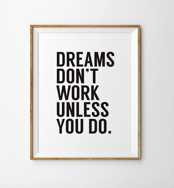 dreams-dont-work-unless-you-do-art-print-motivational