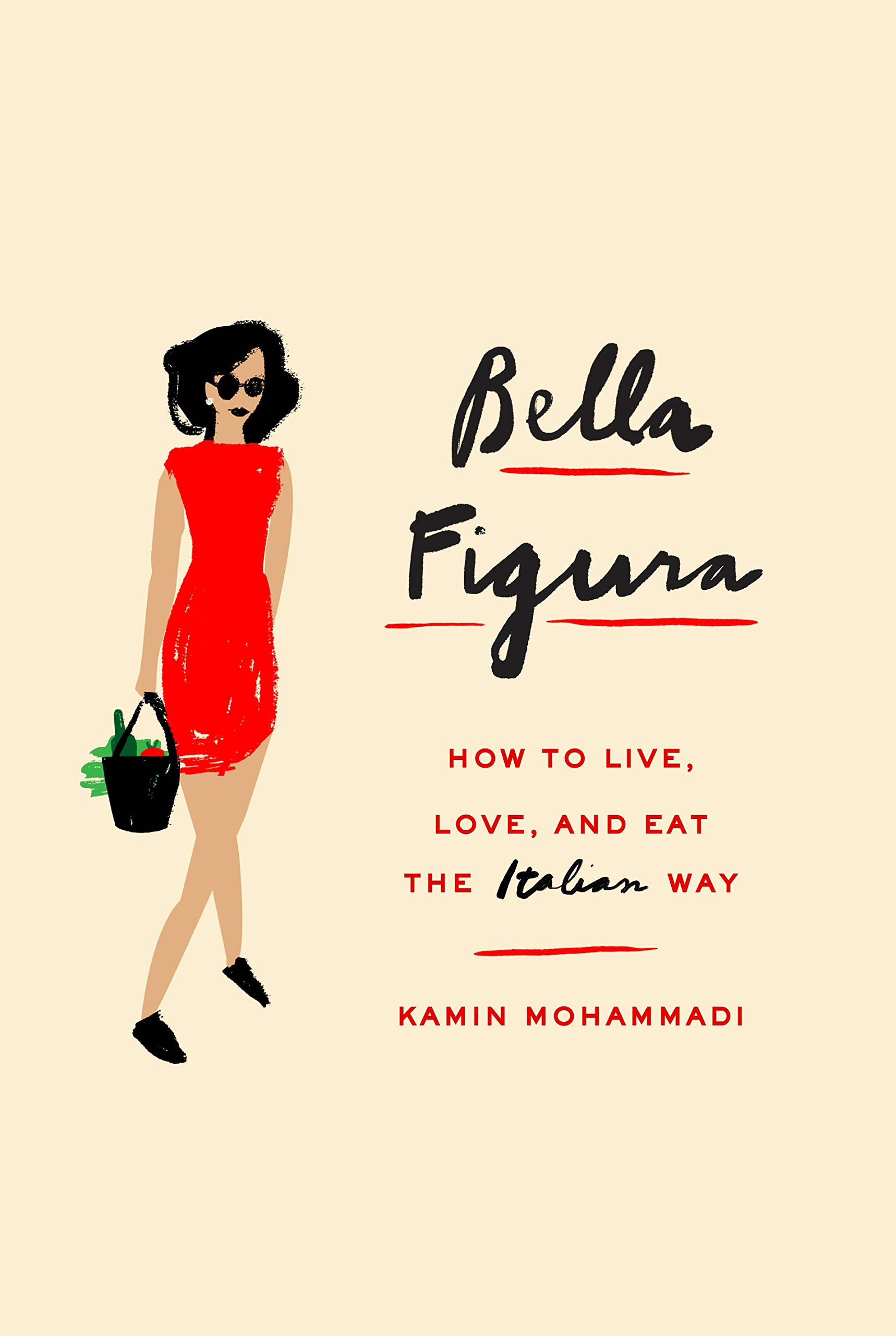 Bella Figura: How to Live, Love, and Eat the Italian Way Book Cover