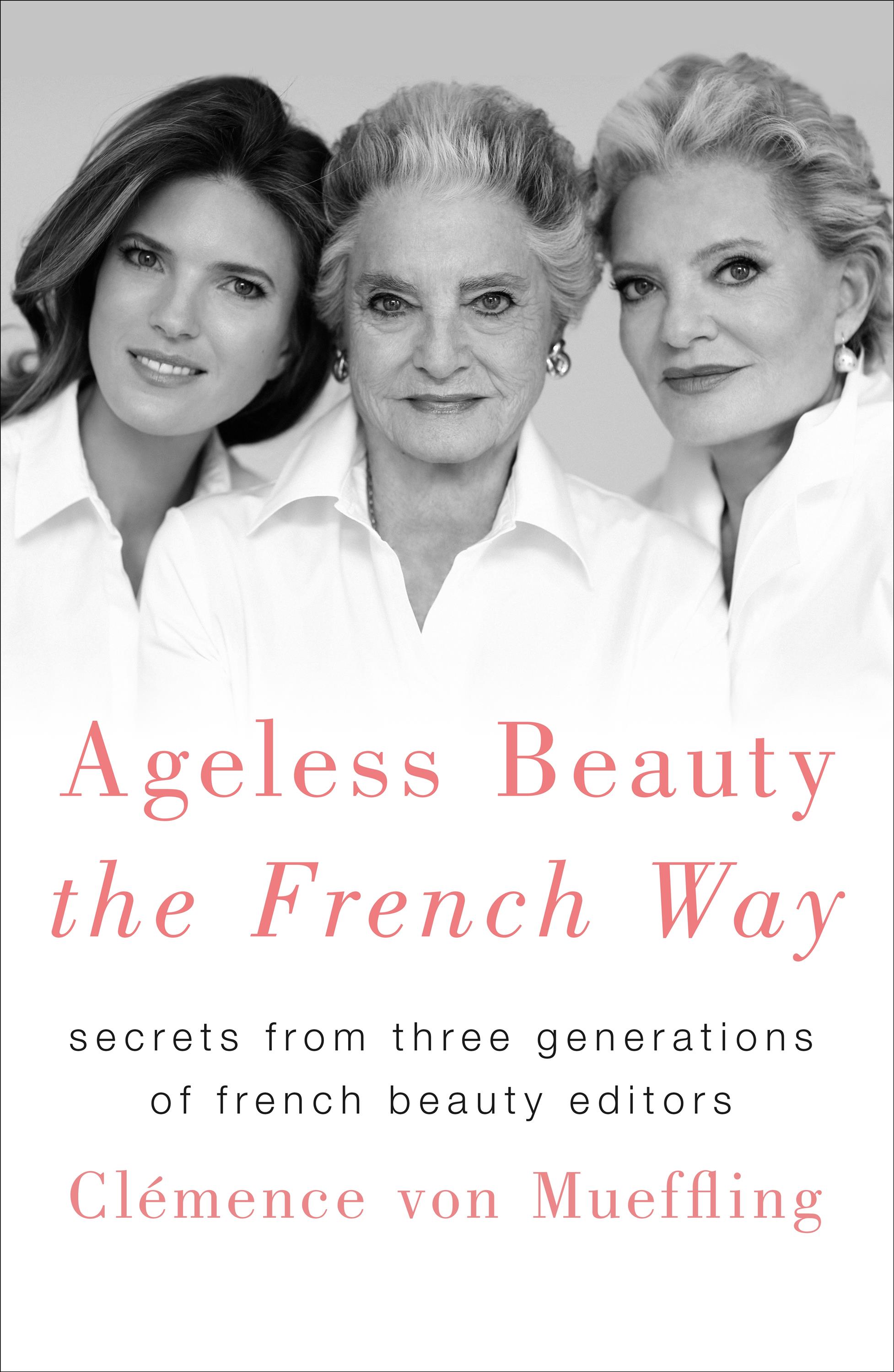 Ageless Beauty the French Way