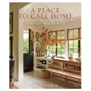 A Place to Call Home: Tradition Style and Memory in the New American Home