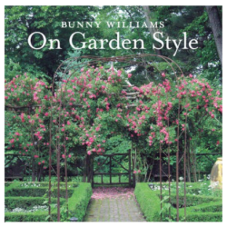 Bunny Williams: On Garden Style