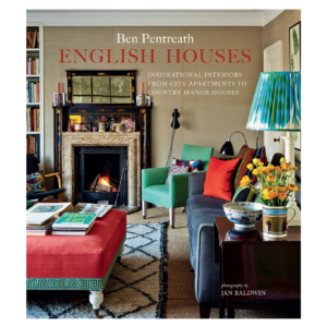 English Houses: Inspirational Interiors from City Apartments to Country Manor Houses