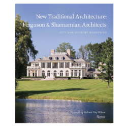 New Traditional Architecture: Fergusen & Shamamian Architects