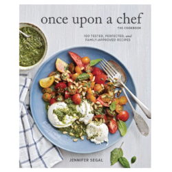 Once Upon a Chef: 100 Tested, Perfected, and Family-Approved Recipes
