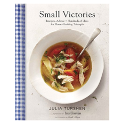 Small Victories: Recipes, Advice + Hundreds of Ideas for Home Cooking Triumphs