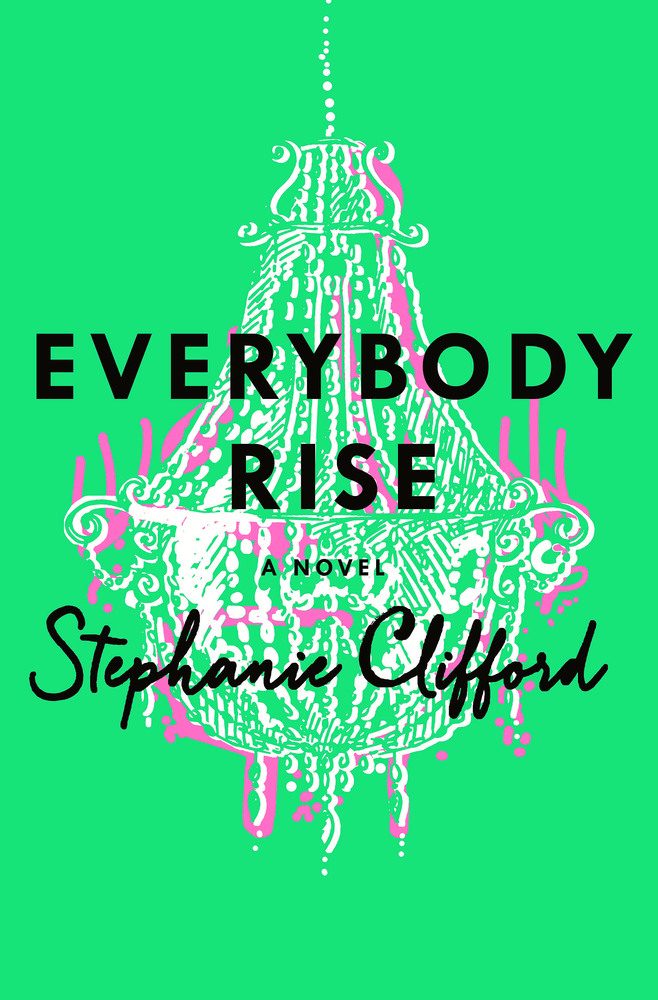 On My Bookshelf: Everybody Rise by Stephanie Clifford