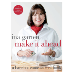 Make It Ahead: A Barefoot Contessa Cookbook