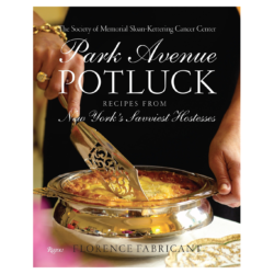Park Avenue Potluck: Recipes from New York's Savviest Hostesses